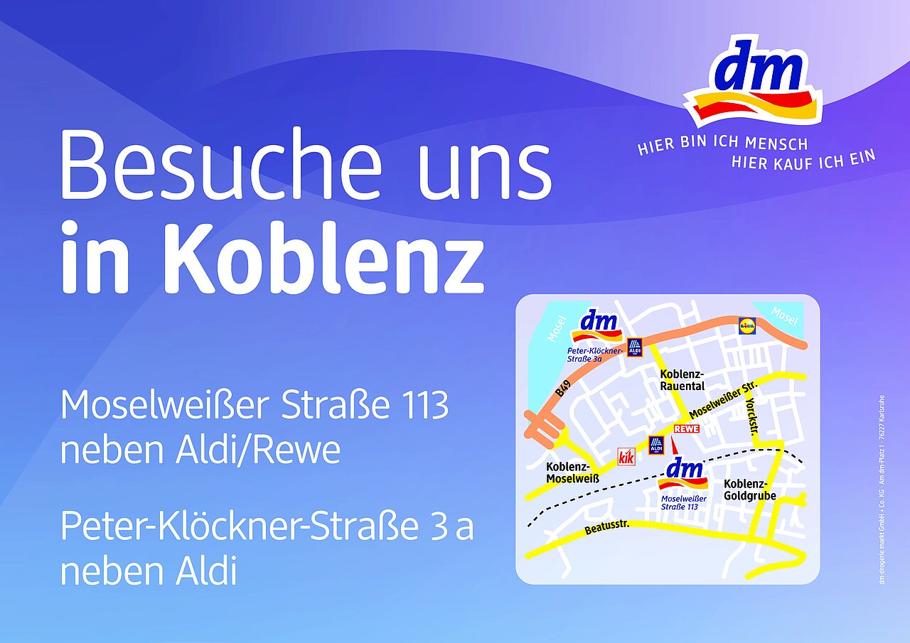 Plakat für dm mit dem Slogan „Besuche uns in Koblenz“. Dauerwerbung für 12 Monate.