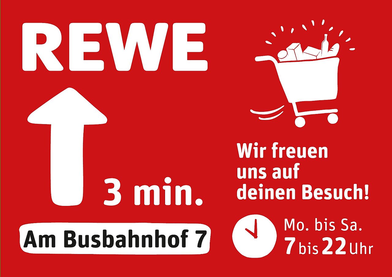 Plakatmotiv für Rewe mit dem Slogan „Wir freuen uns auf deinen Besuch“ und der Anfahrtsbeschreibung „Am Busbahnhof 7“. Dauerwerbung auf Großflächen für mindestens 12 Monate.