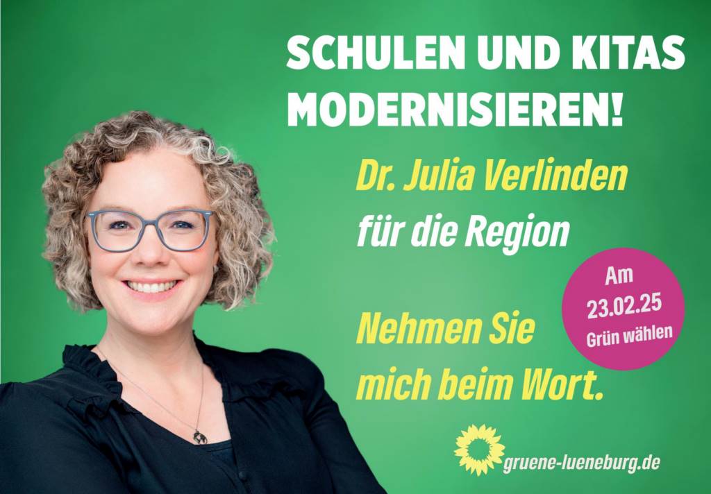 Plakatmotiv der Grünen mit Dr. Julia Verlinden. Text: „Schulen und Kitas modernisieren – Nehmen Sie mich beim Wort“.